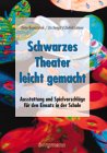 Schwarzes Theater leicht gemacht